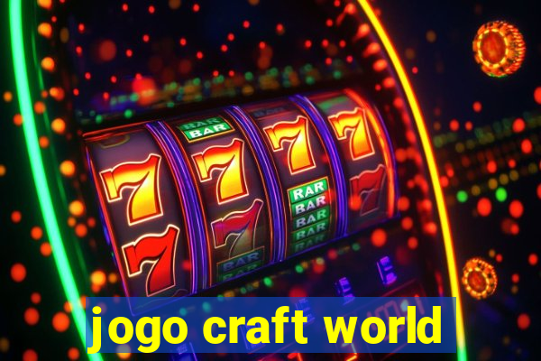 jogo craft world